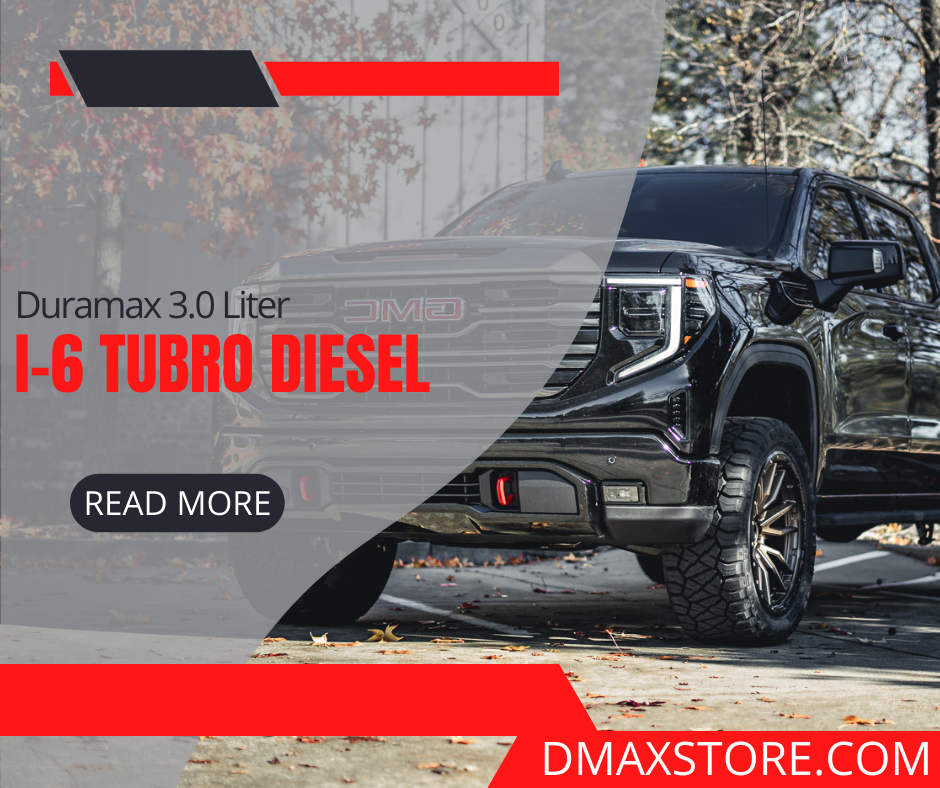 Duramax 3.0 Liter I-6 Turbo Diesel â DmaxStore